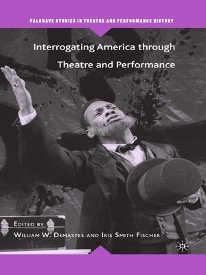 cover image of Interrogating America through Theatre and Performance